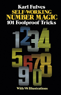 Self-Working Number Magic: 101 Foolproof Tricks 0486243915 Book Cover