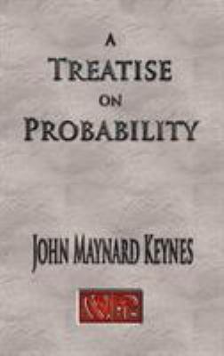 A Treatise On Probability - Unabridged 1929148763 Book Cover