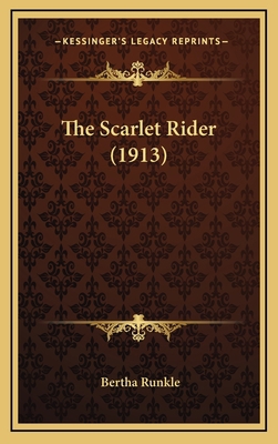The Scarlet Rider (1913) the Scarlet Rider (1913) 1165863618 Book Cover
