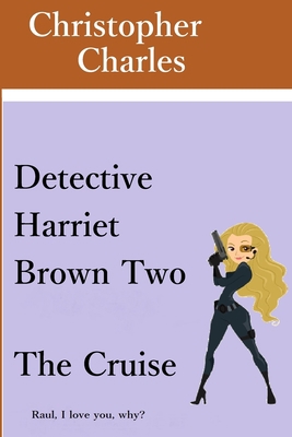 Detective Harriet Brown Two: The Cruise 1950901149 Book Cover