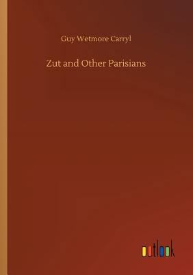Zut and Other Parisians 3734039789 Book Cover