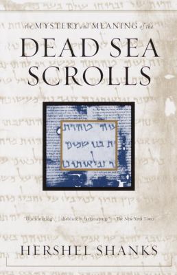 The Mystery and Meaning of the Dead Sea Scrolls 0679780890 Book Cover