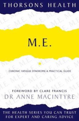 M. E.: Chronic Fatigue Syndrome: A Practical Guide 0722535392 Book Cover