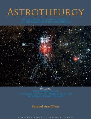 Astrotheurgy: Gnostic Astrology, Initiatic Kabb... 1934206067 Book Cover