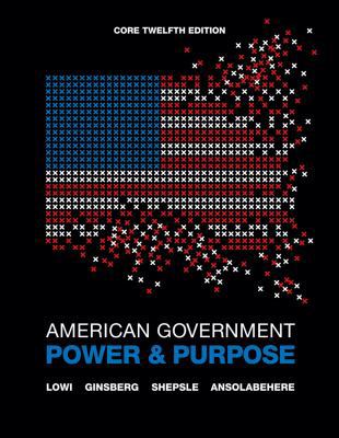 American Government: Power and Purpose (Core Tw... 0393912094 Book Cover