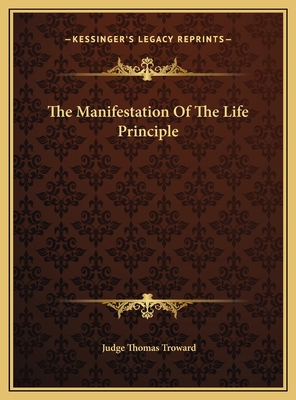 The Manifestation Of The Life Principle 1169416799 Book Cover