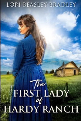 The First Lady of Hardy Ranch: Large Print Edition [Large Print] 1034245694 Book Cover