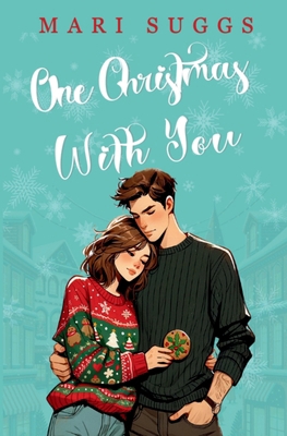 One Christmas With You: A Small Town Romance B0D9QZ2K9P Book Cover