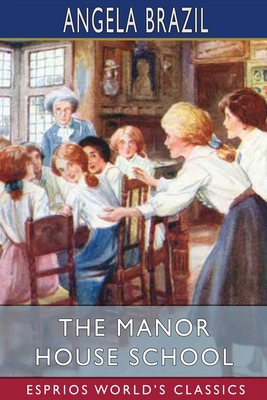 The Manor House School (Esprios Classics): Illu... B0B5R7C53H Book Cover