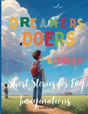 Dreamers, Doers & Jerrick Short Stories for Big... B0DQVVYGDR Book Cover