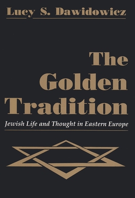 The Golden Tradition: Jewish Life and Thought i... 0815604238 Book Cover