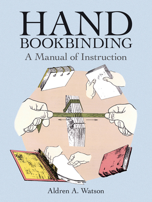 Hand Bookbinding: A Manual of Instruction 048629157X Book Cover