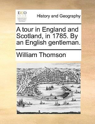 A Tour in England and Scotland, in 1785. by an ... 1140940902 Book Cover