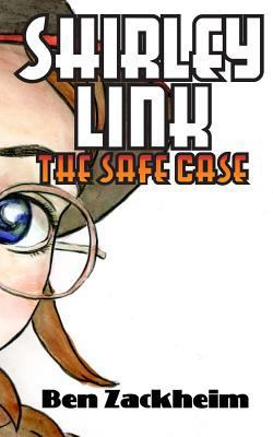 Shirley Link & the Safe Case 1478188693 Book Cover