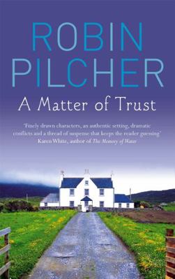 A Matter of Trust. Robin Pilcher 0751538582 Book Cover