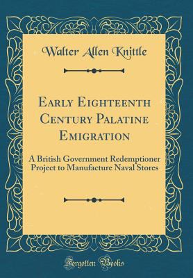 Early Eighteenth Century Palatine Emigration: A... 0265828899 Book Cover