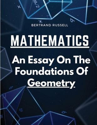Mathematics: An Essay On The Foundations Of Geo... 180547751X Book Cover