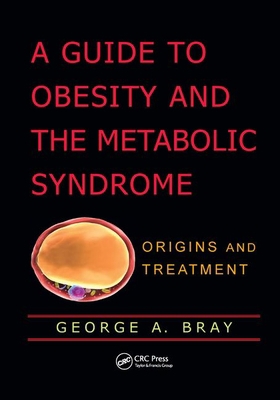 A Guide to Obesity and the Metabolic Syndrome: ... 1138111821 Book Cover