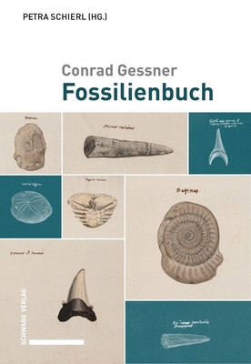 Conrad Gessner, Fossilienbuch: Ubersetzt Und He... [German] 3796546102 Book Cover