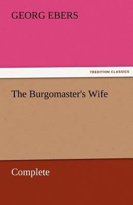 The Burgomaster's Wife - Complete 3842459106 Book Cover