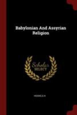 Babylonian And Assyrian Religion 1376328569 Book Cover