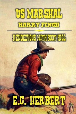 U.S. Marshal Harry Finch - Rendezvous with Boot... B0D9MVL9B7 Book Cover