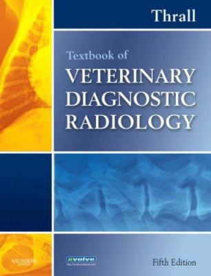 Textbook of Veterinary Diagnostic Radiology 1416026150 Book Cover