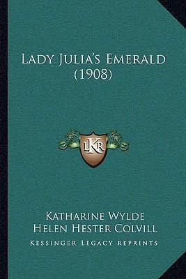 Lady Julia's Emerald (1908) 1166048144 Book Cover