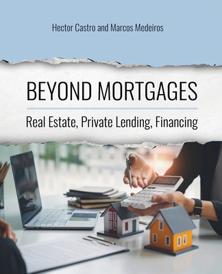 Beyond Mortgages: Real Estate, Private Lending,... B0FMDZM4GS Book Cover