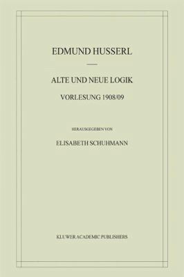 Alte Und Neue Logik: Vorlesung 1908/09 [German] 9401037833 Book Cover