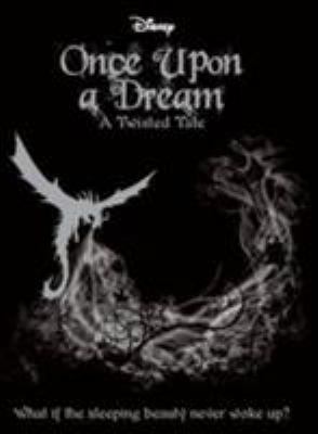 Disney Once Upon a Dream: What if the Sleeping ... 1474836615 Book Cover