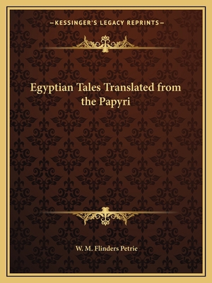 Egyptian Tales Translated from the Papyri 1162581158 Book Cover