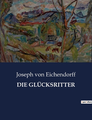 Die Glücksritter [German] B0BZ38F7L2 Book Cover