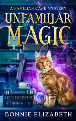 Unfamiliar Magic 1953363105 Book Cover