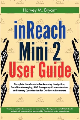 inReach Mini 2 User Guide: Complete Handbook to... B0F8R8QKTY Book Cover