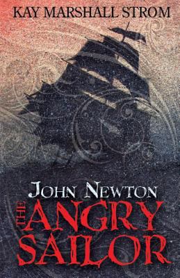 John Newton: The Angry Sailor 198146347X Book Cover