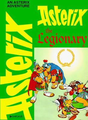 Asterix the Legionary (Adventures of Asterix) 0917201566 Book Cover