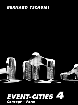 Event-Cities 4: Concept-Form 0262512416 Book Cover