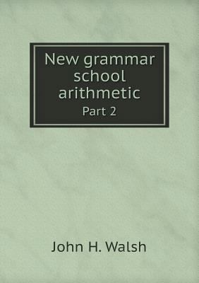 New grammar school arithmetic Part 2 5518851944 Book Cover