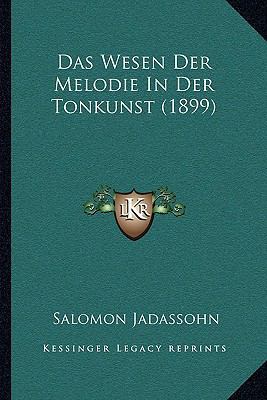 Das Wesen Der Melodie In Der Tonkunst (1899) [German] 1167458400 Book Cover