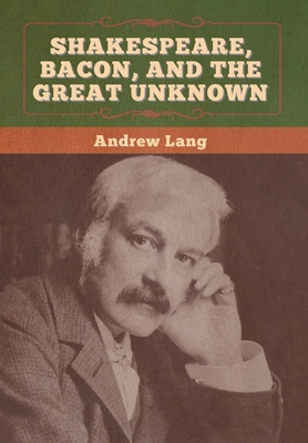 Shakespeare, Bacon, and the Great Unknown 1647996309 Book Cover