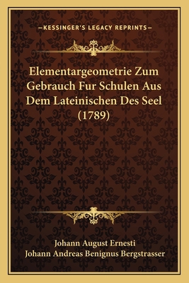 Elementargeometrie Zum Gebrauch Fur Schulen Aus... [German] 1166038394 Book Cover