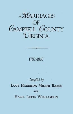 Marriages of Campbell County, Virginia, 1782-1810 0806308796 Book Cover