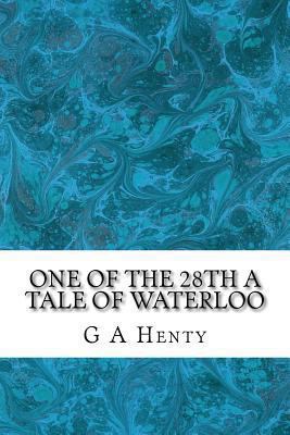 One of the 28th a Tale of Waterloo 1489539689 Book Cover