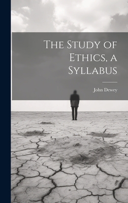 The Study of Ethics, a Syllabus 1019477725 Book Cover