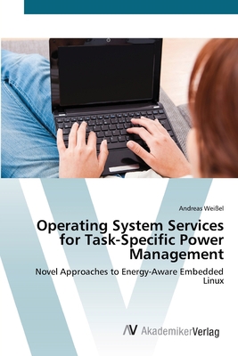 Operating System Services for Task-Specific Pow... 3639416279 Book Cover