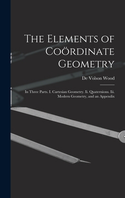 The Elements of Coördinate Geometry: In Three P... B0BMB77XQ9 Book Cover