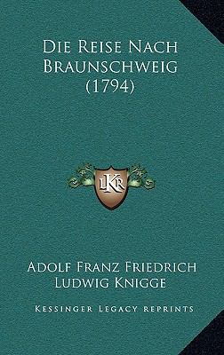 Die Reise Nach Braunschweig (1794) [German] 1166089754 Book Cover