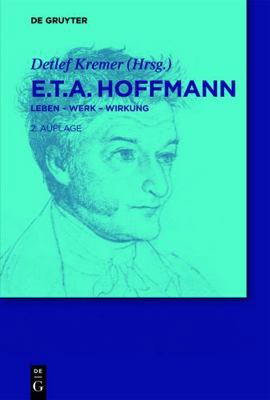 E.T.A. Hoffmann: Leben - Werk - Wirkung [German] 3110268310 Book Cover