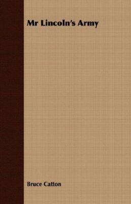 Mr. Lincoln's Army 1406738859 Book Cover